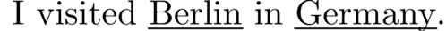 The word “I visited Berlin in Germany”, with the words “Berlin” and “Germany” underlined. The underlines are at the same height – there’s no gap between “Berlin” and the underline, but now the underline of “Germany” clashes with the bottom of the “y”.